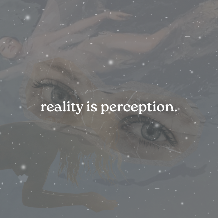 Reality is Perception